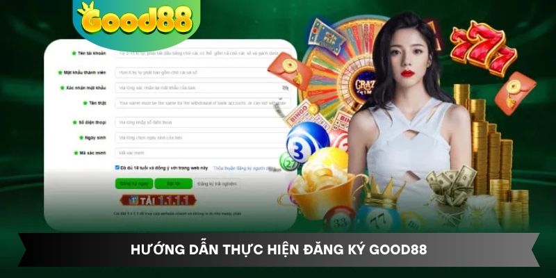 Hướng dẫn thực hiện đăng ký Good88