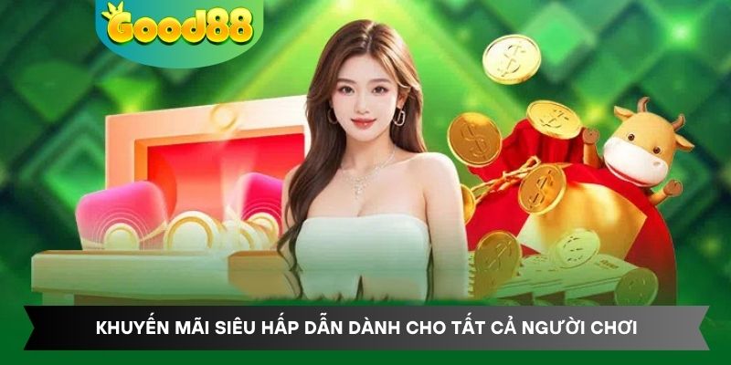 Khuyến mãi siêu hấp dẫn dành cho tất cả người chơi