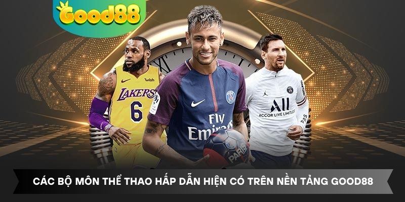 Các bộ môn thể thao hấp dẫn hiện có trên nền tảng Good88