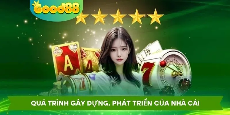 Quá trình gây dựng, phát triển của nhà cái