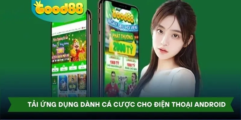 Tải ứng dụng cá cược dành cho điện thoại Android